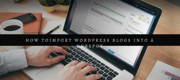 How to Import WordPress Blogs into HubSpot1