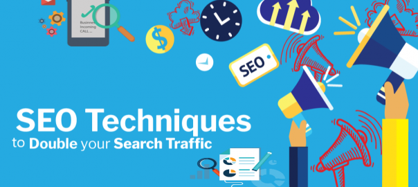 SEO techniques TO DOUBLE YOUR SEARCH TRAFFIC