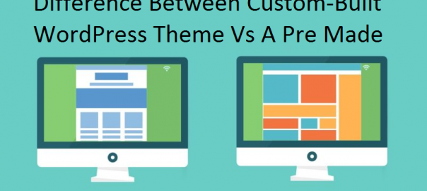 Custom-Built WordPress Theme Vs A Pre Made