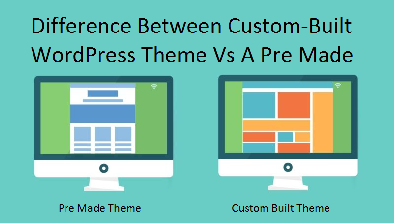 Custom-Built WordPress Theme Vs A Pre Made