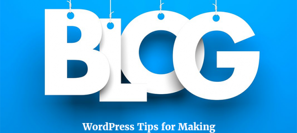 WordPress Tips for Making Your Blog Awesome